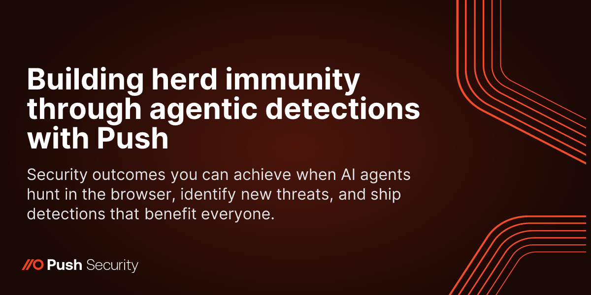 Building herd immunity through agentic detections with Push