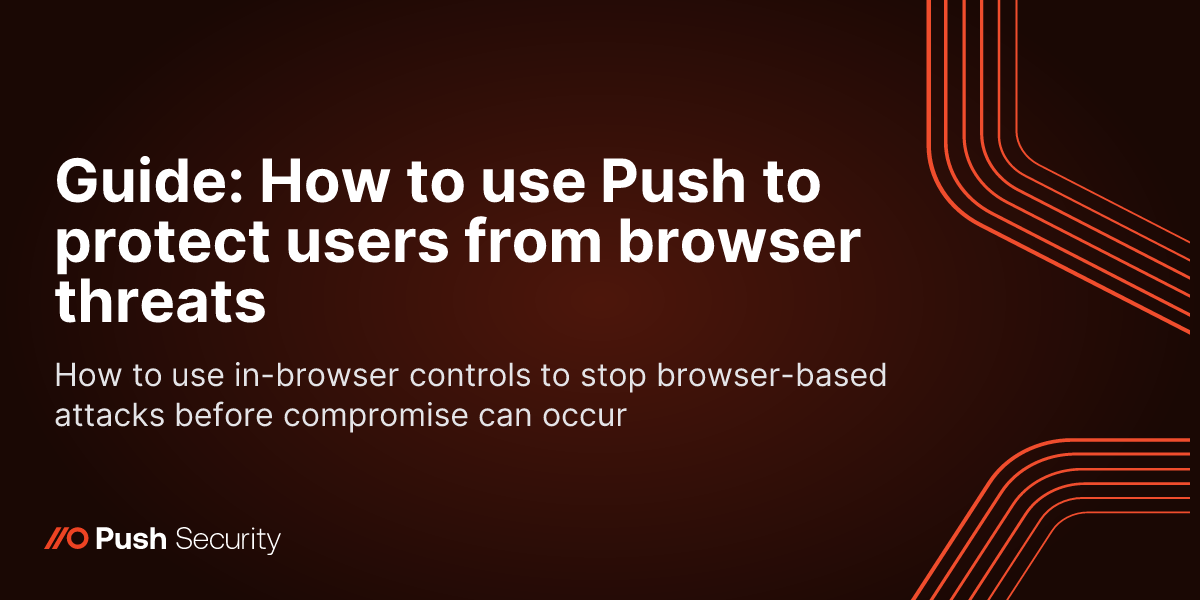 Guide: How to use Push to protect users from browser threats